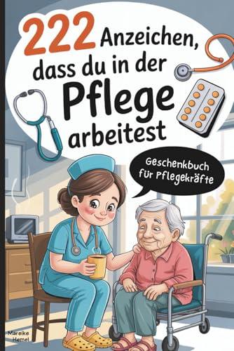 Unsere lustige Rezension von ‚222 Anzeichen, dass du in der Pflege arbeitest‘!