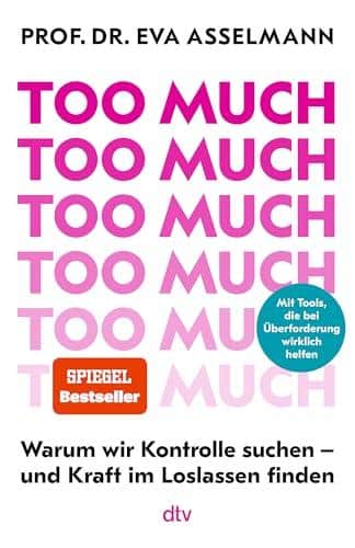 Warum Loslassen Kraft gibt: Unser Review zu 'Too much' | Praktische Tools für innere Stärke
