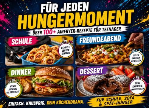 5-Zutaten Airfryer Kochbuch für Teens: Knackig-leckere Ideen ohne Stress!